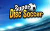 《超级游乐场足球 Super Disc Soccer》Switch英文版NSZ下载